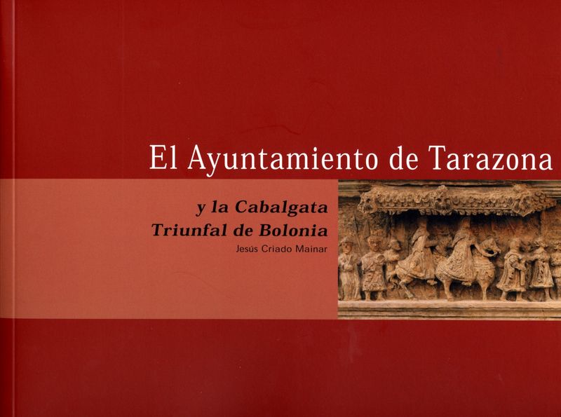 El Ayuntamiento de Tarazona y la Cabalgata Triunfal de Bolonia