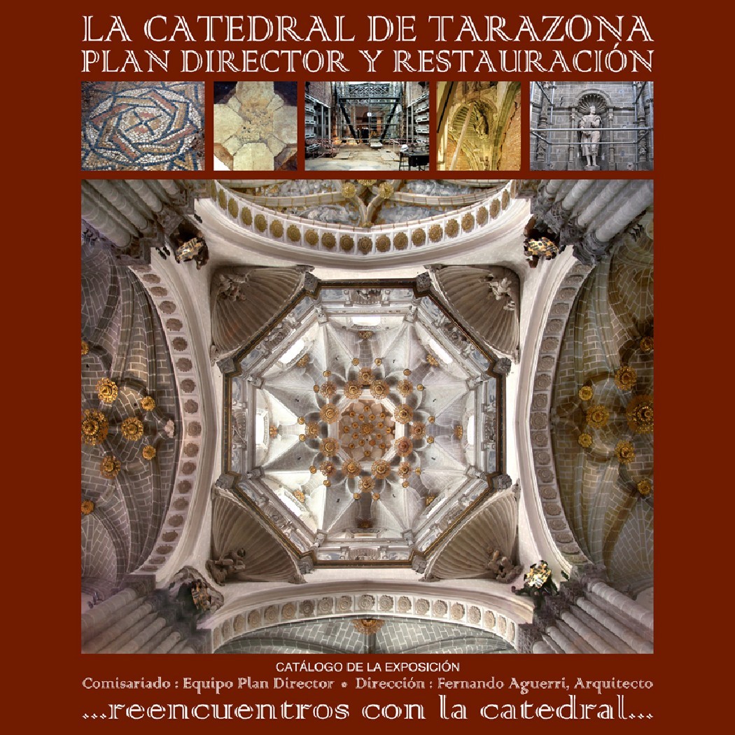 La Catedral de Tarazona. Plan Director y Restauración